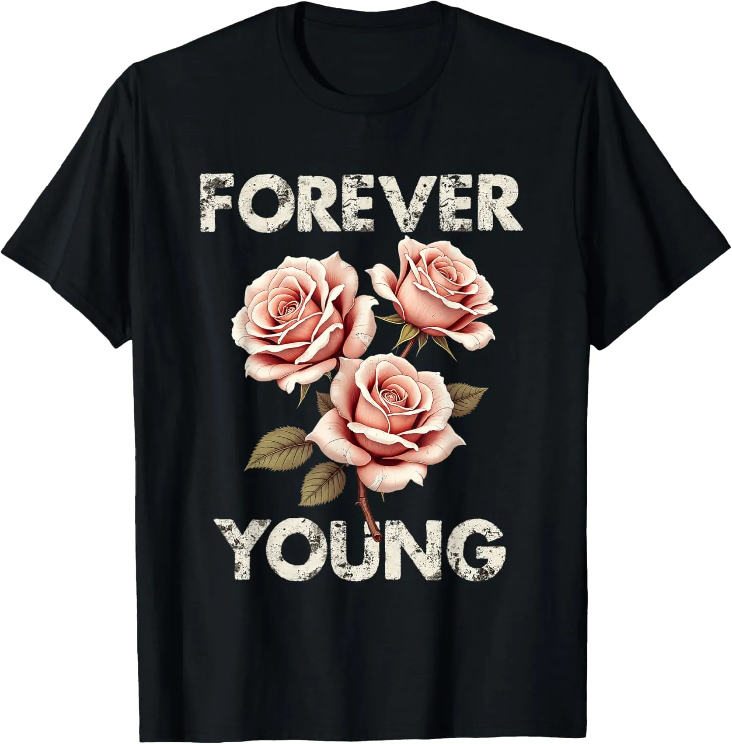 Forever Young, Forever Beautiful - Vintage Rose Graphic tees T-Shirt